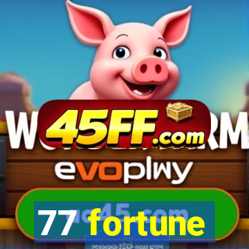 77 fortune